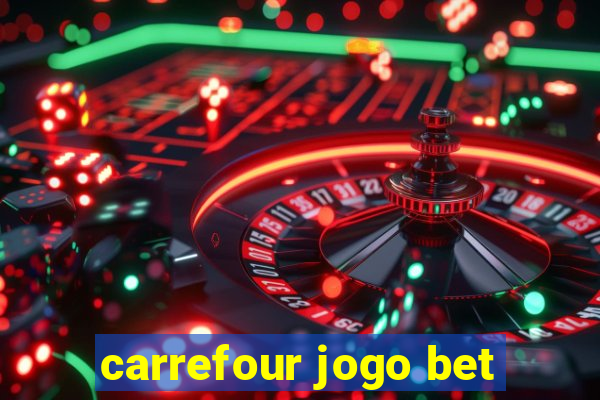 carrefour jogo bet